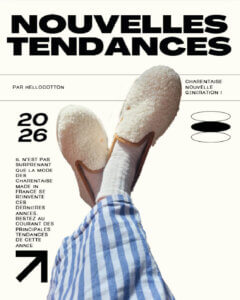 charentaise nouvelle génération tendances 2026 magazine mode confort pantoufles modernes fabrication française